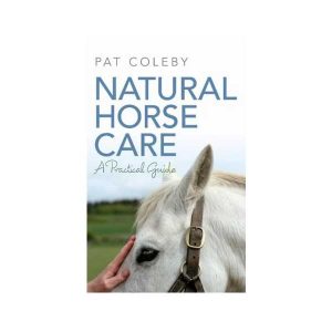 Natural Horse Care by Pat Coleby